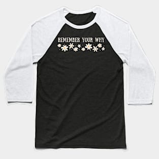 Remember Your Why Baseball T-Shirt